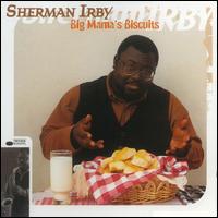 Big Mama's Biscuits - Sherman Irby