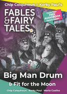 Big Man Drum and Fit for the Moon