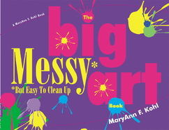 Big Messy Art Book: But Easy to Clean Up
