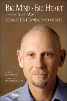 Big Mind Big Heart: Finding Your Way - Merzel, Dennis Genpo