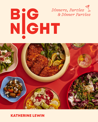 Big Night: Dinners, Parties & Dinner Parties - Lewin, Katherine