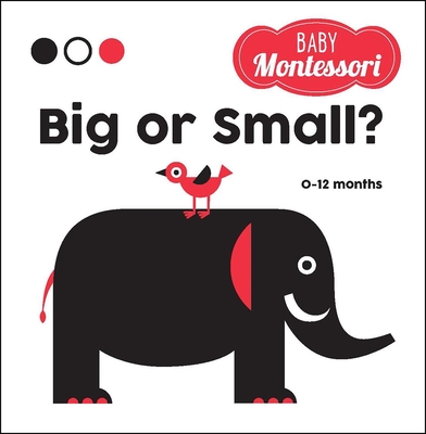 Big or Small?: A Baby Montessori Book - Piroddi, Chiara (Editor)