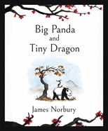 Big Panda and Tiny Dragon: The beautifully illustrated novel about friendship and hope