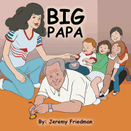 Big Papa - Friedman, Jeremy, Dr.