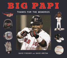 Big Papi: David Ortiz, Thanks for the Memories