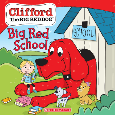 Big Red School (Clifford the Big Red Dog Storybook) - Rusu, Meredith, and Bridwell, Norman (Creator)