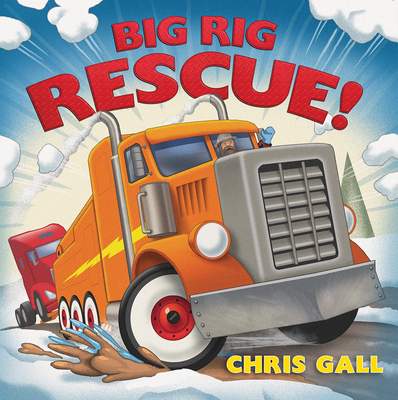 Big Rig Rescue! - Gall, Chris