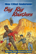 Big Rig Rustlers - Anderson, Max Elliott