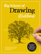Big School of Drawing Workbook: Exercises and Step-By-Step Drawing Lessons for the Beginning Artist