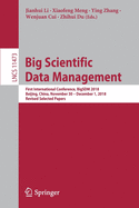 Big Scientific Data Management: First International Conference, BigSDM 2018, Beijing, China, November 30 - December 1, 2018, Revised Selected Papers