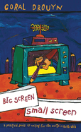 Big Screen, Small Screen: A practical guide to writing for flim and television in Australia