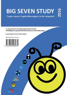 Big Seven Study (2016): 7 open source Crypto-Messengers to be compared (English/Deutsch): or: Comprehensive Confidentiality Review & Audit of GoldBug, Encrypting E-Mail-Client & Secure Instant Messenger. - Adams, David, and Maier, Ann-Kathrin