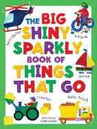 Big Shiny Sparkly Book of Things-That-Go