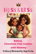 Big Sis & Lil Sis: Baking Chocolate Chip Cookies With Mommy