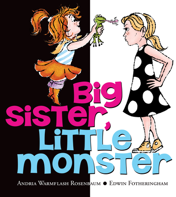Big Sister, Little Monster - Rosenbaum, Andria Warmflash