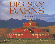 Big Sky Barns: Grand and Historic Barns of Montana