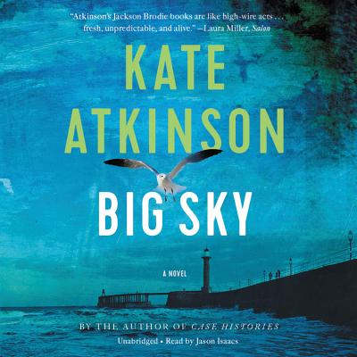 Big Sky - Atkinson, Kate, and Isaacs, Jason (Read by)