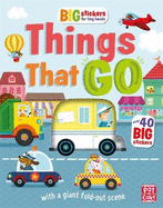 Big Stickers for Tiny Hands: Things That Go: With scenes, activities and a giant fold-out picture.