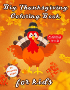 Big Thanksgiving Coloring Book For Kids Ages 4-8: And activity book kids, drawings for coloring and Learning and entertainment and pleasure, Things Coloring Pages for Kids, Toddlers and Preschool