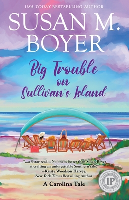 Big Trouble on Sullivan's Island: A Carolina Tale - Boyer, Susan M