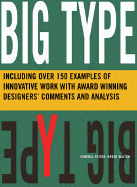 Big Type: Including Over 200 Examples of Work with Designers' Comments and Analysis