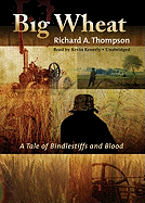 Big Wheat: A Tale of Bindlestiffs and Blood