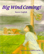 Big Wind Coming! - English, Karen, and Mathews, Judith (Editor)
