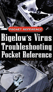 Bigelow's Virus Troubleshooting Pocket Reference - Dunham, Ken