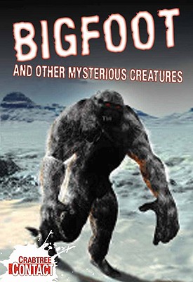 Bigfoot and Other Mysterious Creatures - Townsend, John