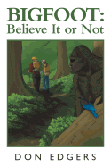 Bigfoot: Believe It or Not