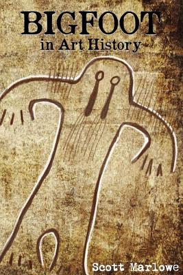Bigfoot in Art History - Marlowe, Scott C