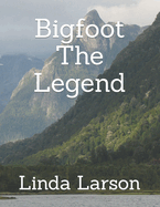 Bigfoot The Legend