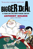 Bigger Deal: A Year on the 'New' Poker Circuit