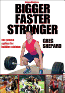 Bigger Faster Stronger - 2nd Edition