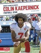Biggest Names in Sports: Colin Kaepernick: Football Star