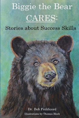 Biggie the Bear CARES: Stories that Teach Success Skills - Block, Thomas, and Peddicord, Bob
