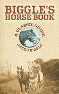 Biggle's Horse Book: A Classic Guide