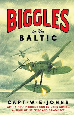 Biggles in the Baltic - Johns, W. E., Captain