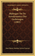 Bijdragen Tot De Aerodynamica Der Luchtwegen (1903)