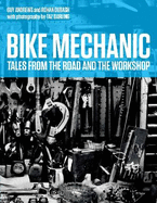 Bike Mechanic: Tales from the Road and the Workshop