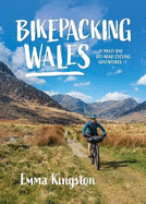 Bikepacking Wales: 18 multi-day off-road cycling adventures