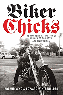 Biker Chicks: The Magnetic Attraction of Women to Bad Boys