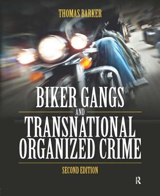 Biker Gangs and Transnational Organized Crime - Barker, Thomas