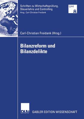 Bilanzreform Und Bilanzdelikte - Freidank, Carl-Christian (Editor)