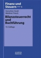 Bilanzsteuerrecht Und Buchf?hrung (Gebundene Ausgabe) Von Walter Gro? (Autor), Harald Horschitz (Autor), Werner Weidner (Autor), Bernfried Fanck