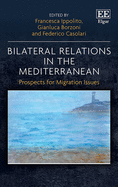 Bilateral Relations in the Mediterranean: Prospects for Migration Issues