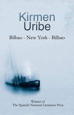 Bilbao - New York - Bilbao - Uribe, Kirmen