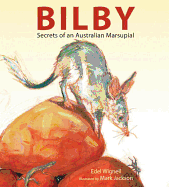 Bilby: Secrets of an Australian Marsupial - Wignell, Edel