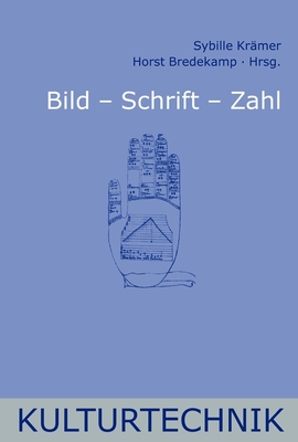 Bild - Schrift - Zahl - Coy, Wolfgang, and Mahr, Bernd, and Bredekamp, Horst (Editor)