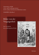 Bilder Von Der Vergangenheit: Zur Geschichte Der Archaologischen Facher - Fischer, Thomas, Dr. (Editor)